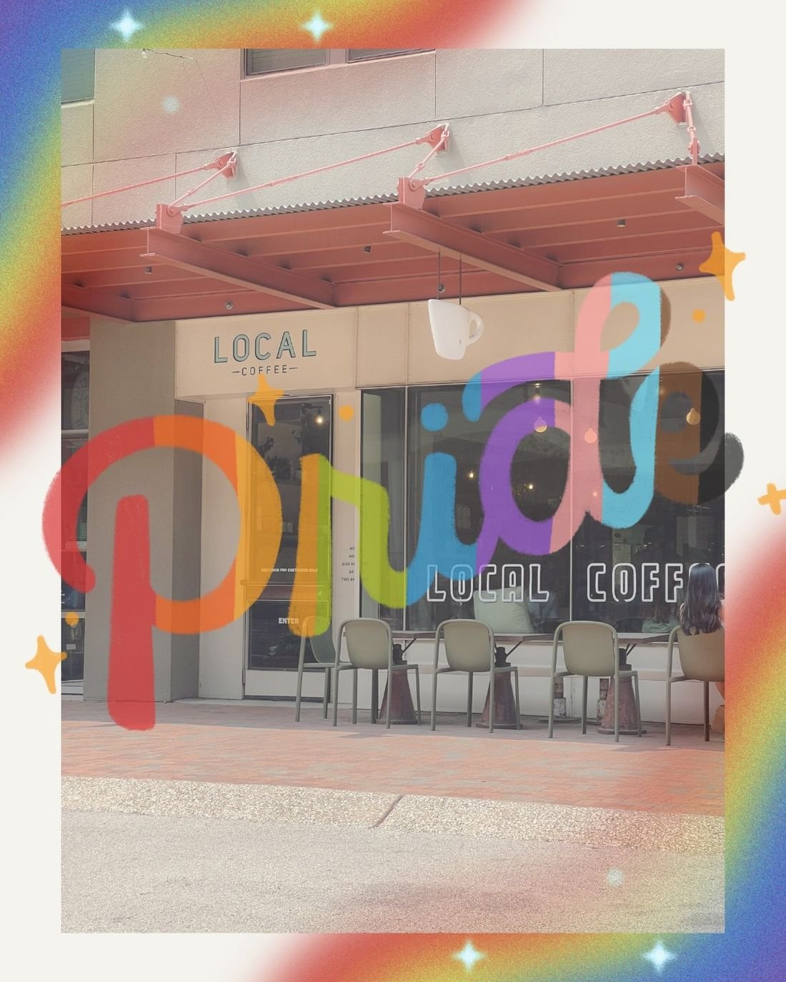 Local Coffee's storefront on Pearl Parkway with patio chairs, framed with a rainbow Pride graphic